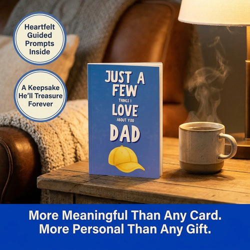 Just a few things i love about you dad