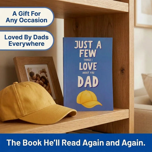 Just a few things i love about you dad